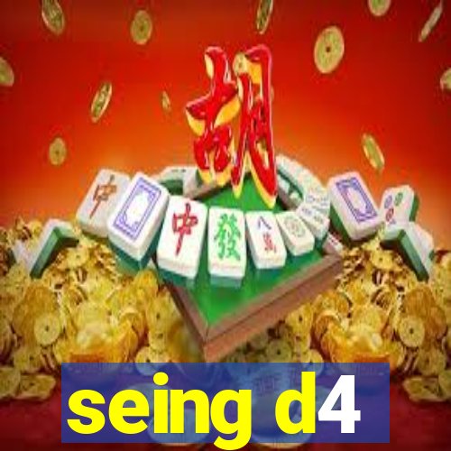 seing d4